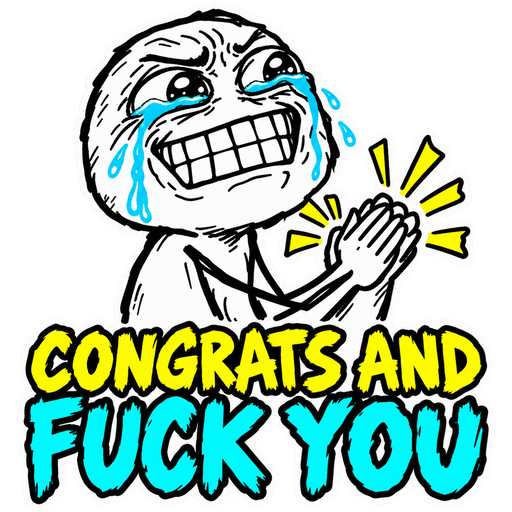 Congrats and fuck you
